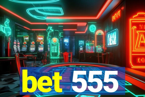 bet 555